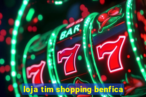 loja tim shopping benfica